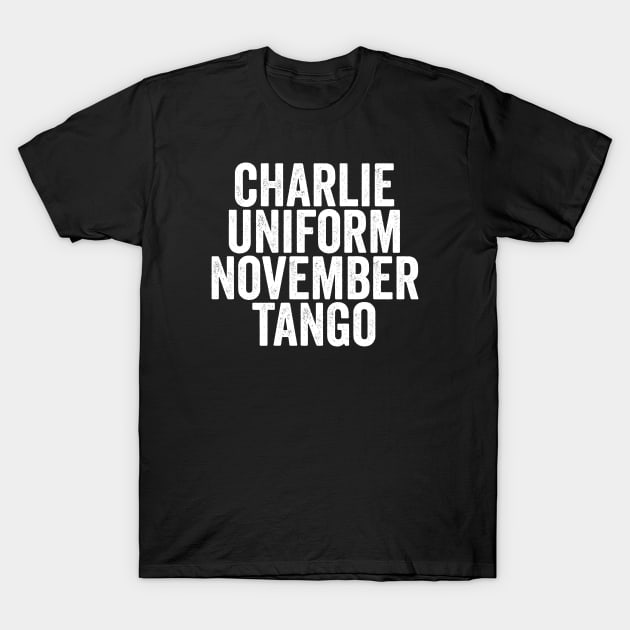 Charlie Uniform November Tango - Military Alphabet Funny Gift T-Shirt by Elsie Bee Designs